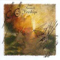 Peter Hammill : Fireships